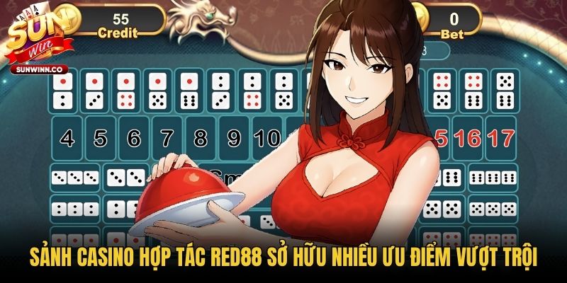 Sảnh casino hợp tác RED88 sở hữu nhiều ưu điểm vượt trội