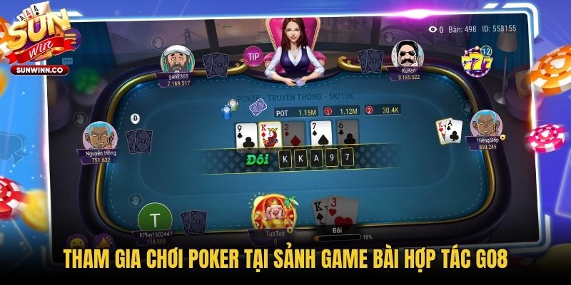 Tham gia chơi Poker tại sảnh game bài hợp tác GO8
